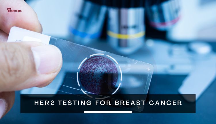 Breast Cancer HER2 Testing